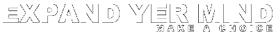Expand yer mind!